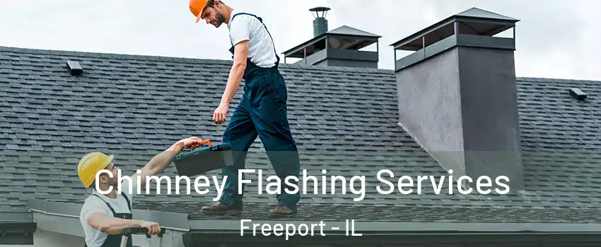  Chimney Flashing Services Freeport - IL