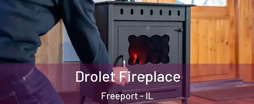  Drolet Fireplace Freeport - IL