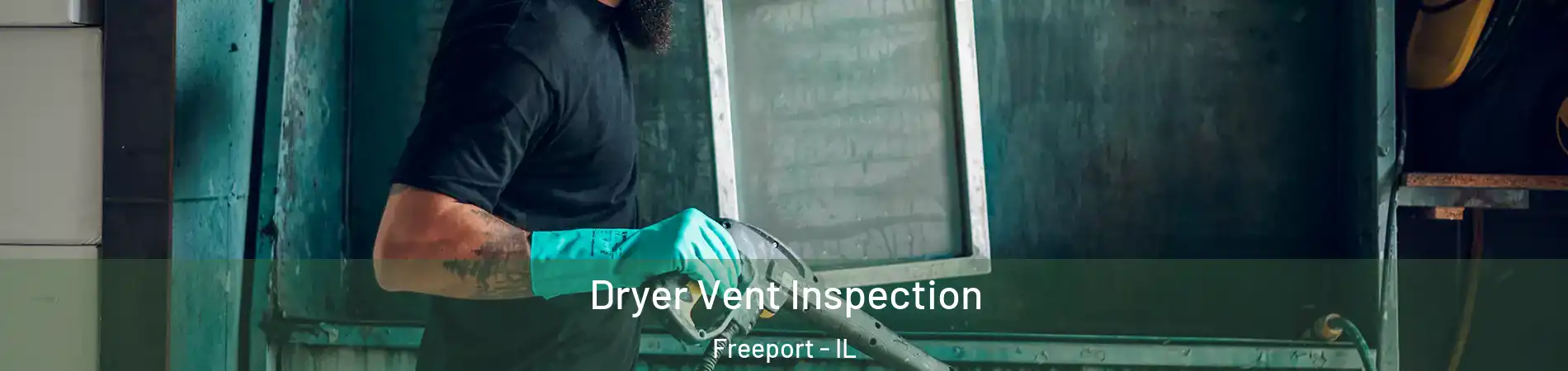 Dryer Vent Inspection Freeport - IL