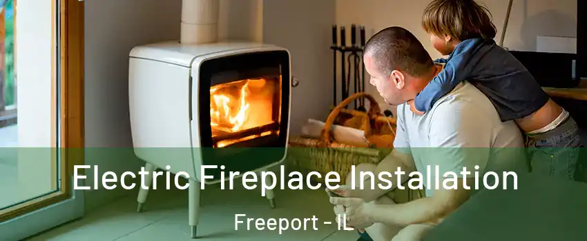  Electric Fireplace Installation Freeport - IL