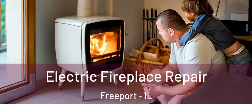  Electric Fireplace Repair Freeport - IL