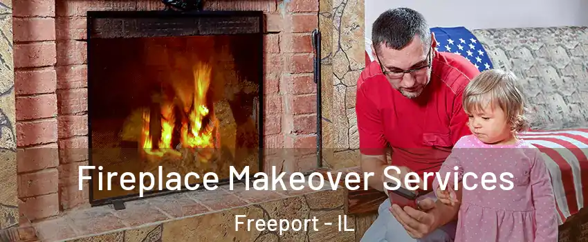  Fireplace Makeover Services Freeport - IL