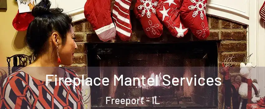  Fireplace Mantel Services Freeport - IL