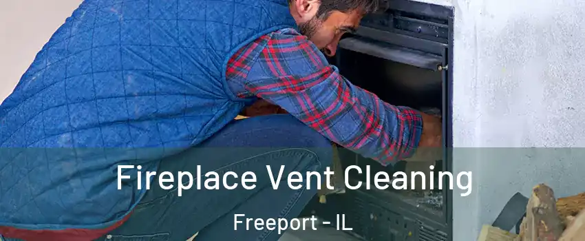  Fireplace Vent Cleaning Freeport - IL