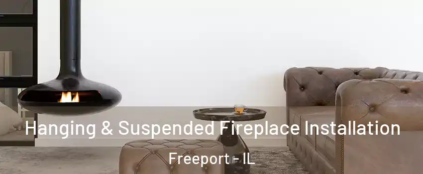  Hanging & Suspended Fireplace Installation Freeport - IL