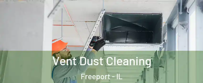  Vent Dust Cleaning Freeport - IL